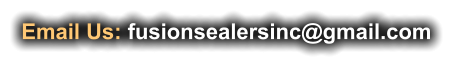 Email Us: fusionsealersinc@gmail.com