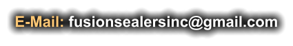 E-Mail: fusionsealersinc@gmail.com