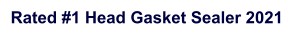 Rated #1 Head Gasket Sealer 2021