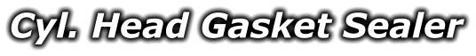 Cyl. Head Gasket Sealer
