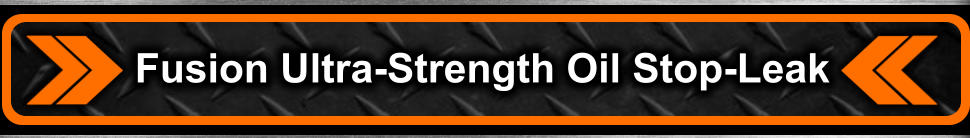 Fusion Ultra-Strength Oil Stop-Leak